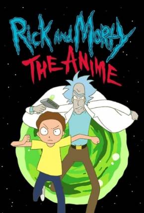 Anime Rick and Morty - O Anime - 1ª Temporada - Torrent