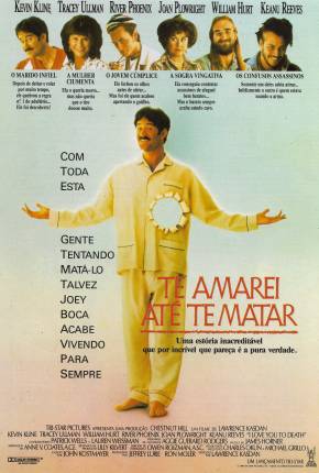 Filme Te Amarei Até Te Matar / I Love You to Death - Baixar