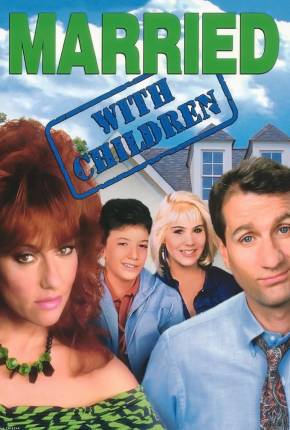 Série Um Amor de Família / Married with Children - Baixar