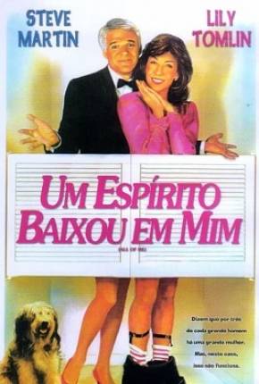 Filme Um Espírito Baixou em Mim / All of Me - Baixar