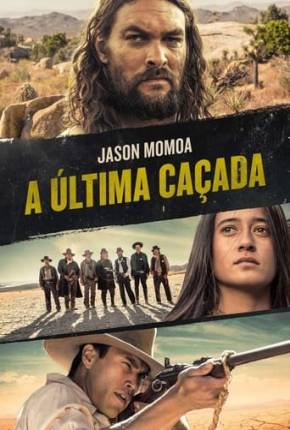 Filme A Última Caçada - The Last Manhunt - Torrent