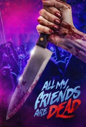 Filme #AMFAD All My Friends Are Dead - Legendado e Dublado - Torrent