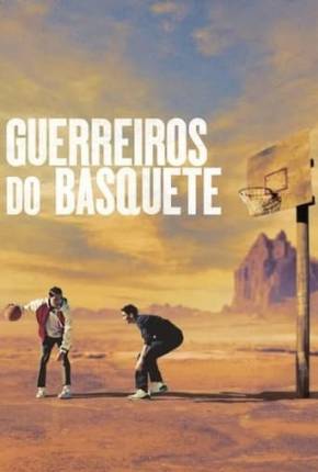 Filme Guerreiros do Basquete - Torrent