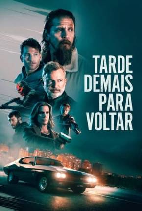 Filme Tarde Demais Para Voltar - Torrent