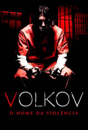 Filme Volkov - O Nome da Violência - Torrent