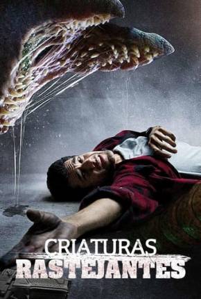 Filme Criaturas Rastejantes - Torrent