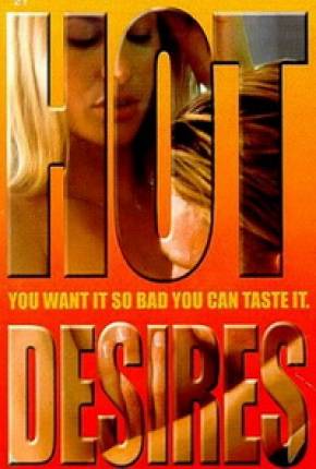 Filme Desejos Ardentes / Hot Desire - Legendado - Baixar