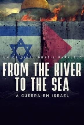 Filme From the River to the Sea - Um Filme Sobre a Guerra em Israel - Torrent