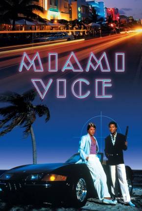 Série Miami Vice - 5ª Temporada Legendada - Torrent