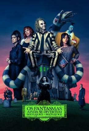 Capa Os Fantasmas Ainda se Divertem - Beetlejuice Beetlejuice