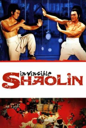 Filme Shaolin Invencível / Nan Shao Lin yu bei Shao Lin - Baixar