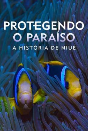 Filme Protegendo o Paraíso - A História de Niue - Torrent