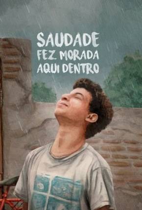 Filme Saudade Fez Morada Aqui Dentro - Torrent