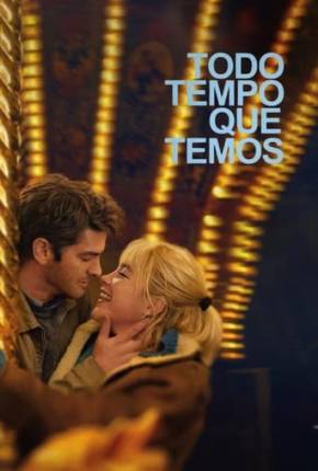 Filme Todo Tempo Que Temos - CAM - Torrent