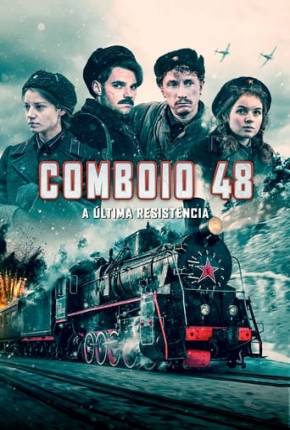 Filme Comboio 48 - A Última Resistência - Koridor bessmertiya - Torrent