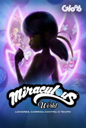 Desenho Miraculous World: Londres, Corrida Contra o Tempo - Torrent