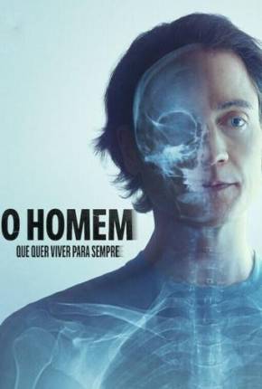 Filme O Homem que Quer Viver para Sempre - Torrent