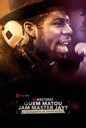 Filme ReMastered - Quem Matou Jam Master Jay? - Legendado - Torrent