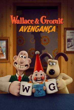 Filme Wallace e Gromit - Avengança - Torrent