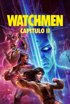 Filme Watchmen - Capítulo 2 - Legendado e Dublado - Torrent