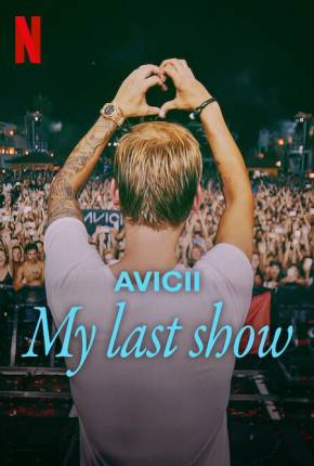 Filme Avicii - Meu Último Show - Torrent