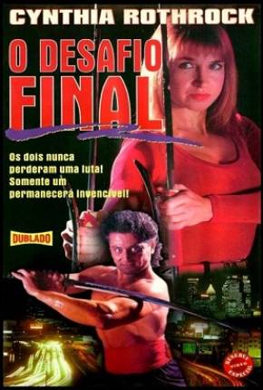 Filme O Desafio Final / Cui hua kuang mo - Baixar