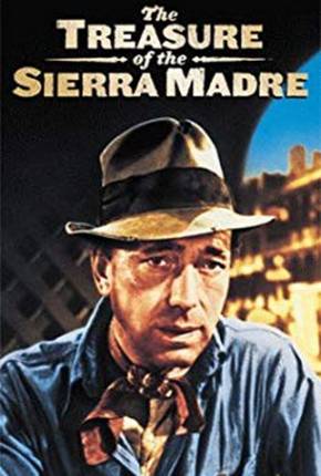 Filme O Tesouro de Sierra Madre / The Treasure of the Sierra Madre - Baixar