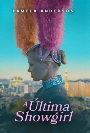 Filme A Última Showgirl - Torrent